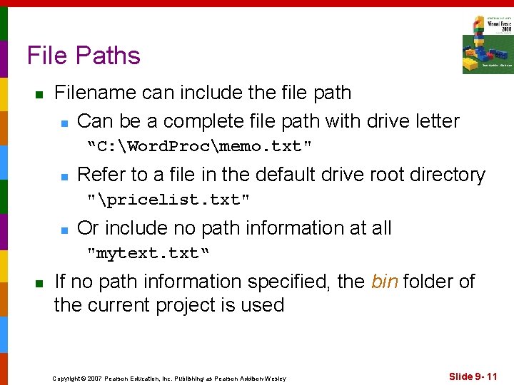 File Paths n Filename can include the file path n Can be a complete