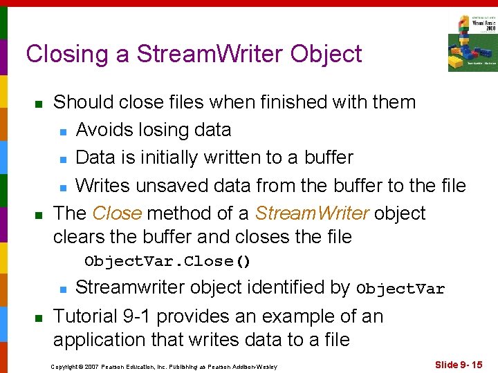 Closing a Stream. Writer Object n n Should close files when finished with them