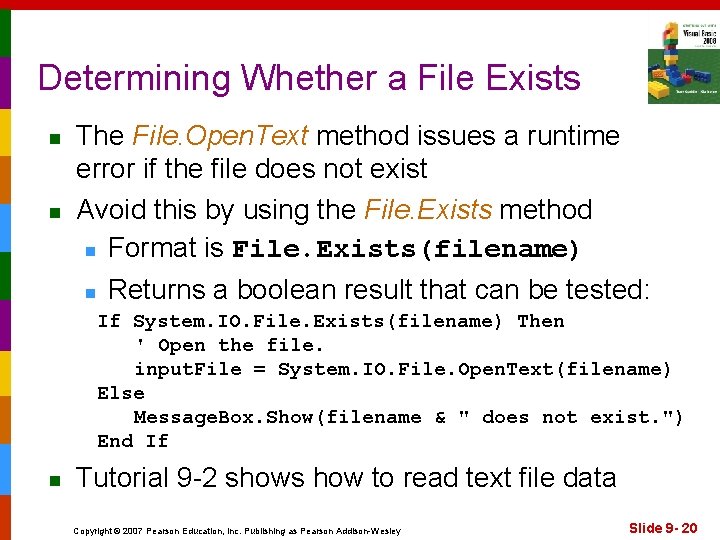 Determining Whether a File Exists n n The File. Open. Text method issues a