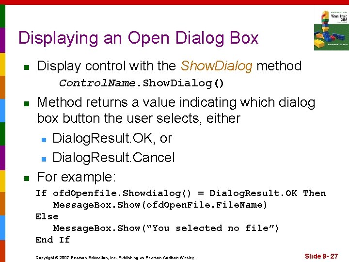 Displaying an Open Dialog Box n Display control with the Show. Dialog method Control.