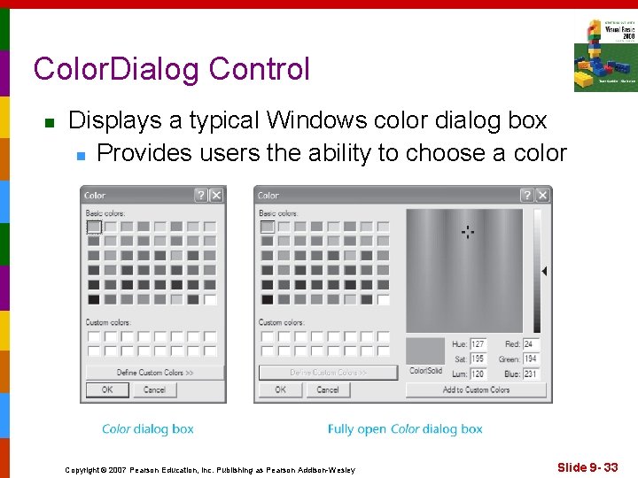 Color. Dialog Control n Displays a typical Windows color dialog box n Provides users