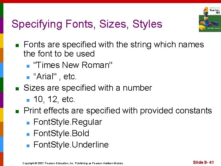 Specifying Fonts, Sizes, Styles n n n Fonts are specified with the string which
