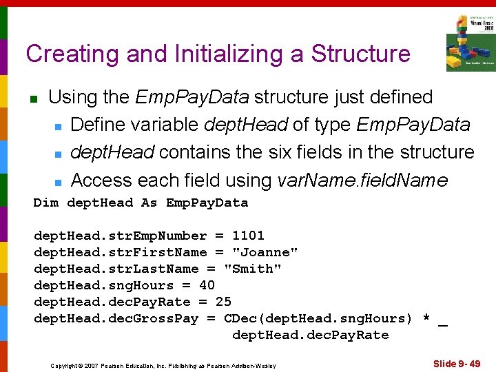 Creating and Initializing a Structure n Using the Emp. Pay. Data structure just defined