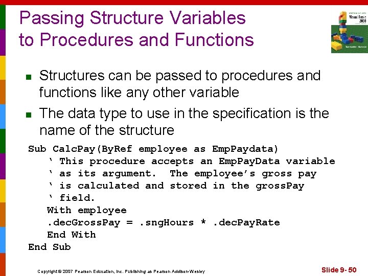 Passing Structure Variables to Procedures and Functions n n Structures can be passed to