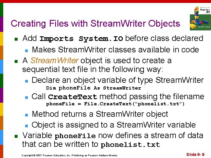 Creating Files with Stream. Writer Objects n n Add Imports System. IO before class