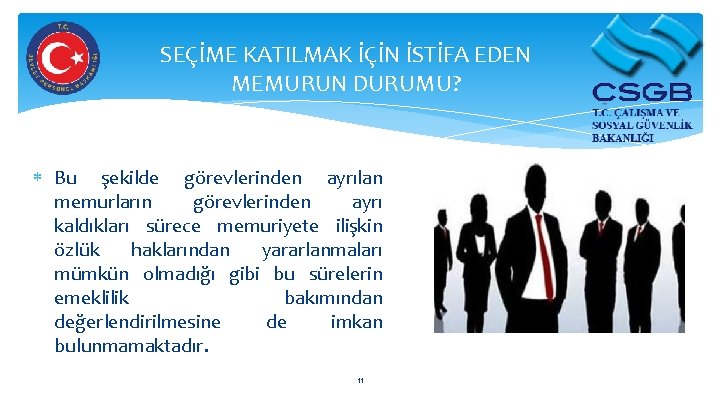 SEÇİME KATILMAK İÇİN İSTİFA EDEN MEMURUN DURUMU? Bu şekilde görevlerinden ayrılan memurların görevlerinden ayrı