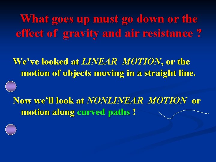 What goes up must go down or the effect of gravity and air resistance