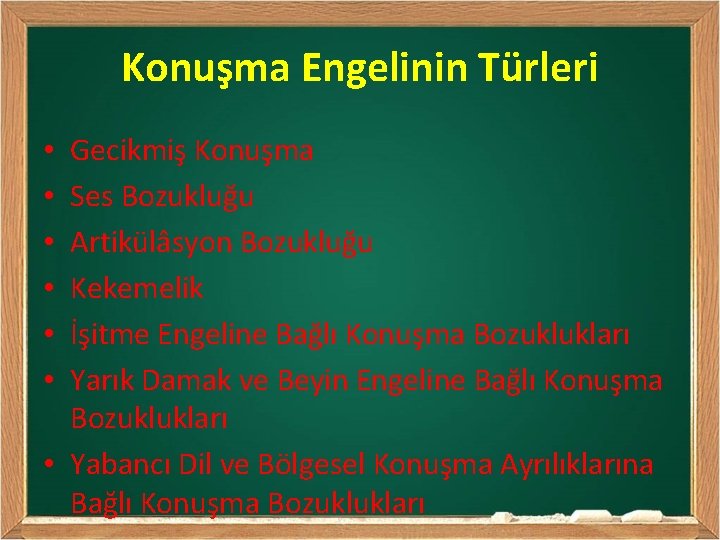 Konuşma Engelinin Türleri Gecikmiş Konuşma Ses Bozukluğu Artikülâsyon Bozukluğu Kekemelik İşitme Engeline Bağlı Konuşma