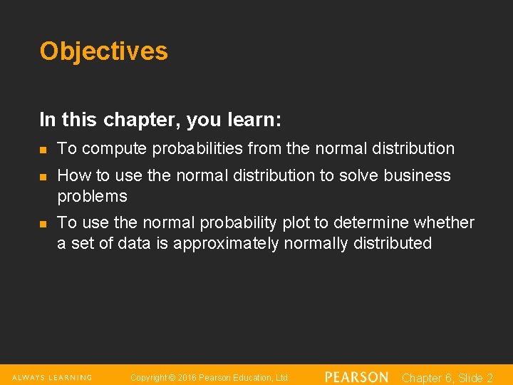 Objectives In this chapter, you learn: n n n To compute probabilities from the Objectives In this chapter, you learn: n n n To compute probabilities from the