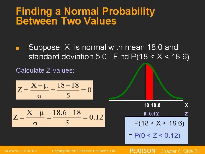 Finding a Normal Probability Between Two Values n Suppose X is normal with mean Finding a Normal Probability Between Two Values n Suppose X is normal with mean