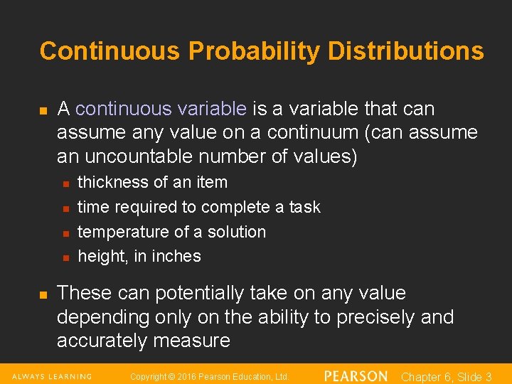 Continuous Probability Distributions n A continuous variable is a variable that can assume any Continuous Probability Distributions n A continuous variable is a variable that can assume any