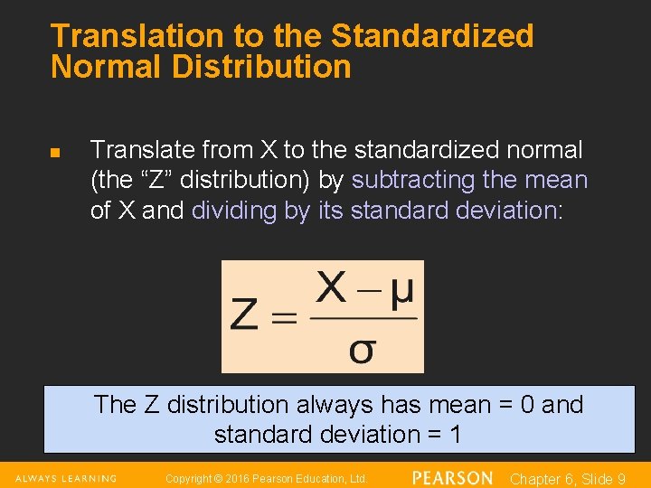 Translation to the Standardized Normal Distribution n Translate from X to the standardized normal Translation to the Standardized Normal Distribution n Translate from X to the standardized normal