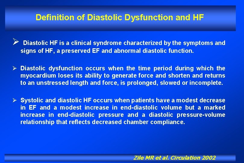 Definition of Diastolic Dysfunction and HF Ø Diastolic HF is a clinical syndrome characterized
