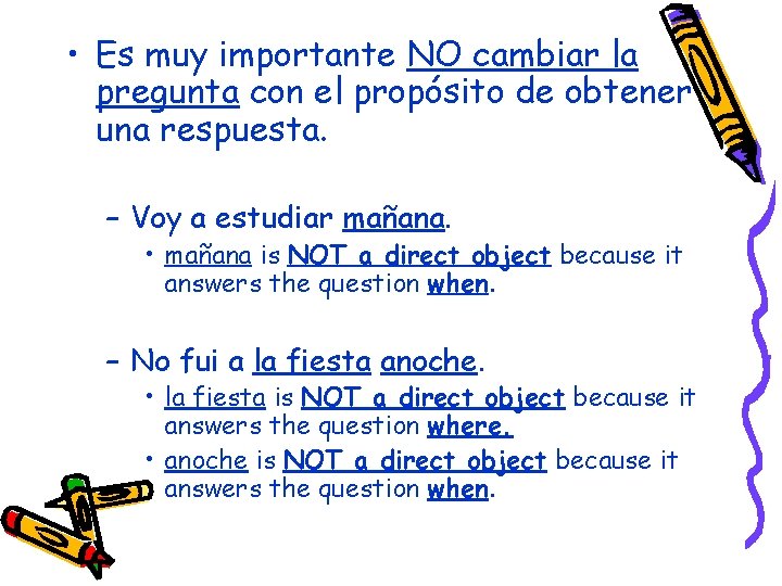  • Es muy importante NO cambiar la pregunta con el propósito de obtener