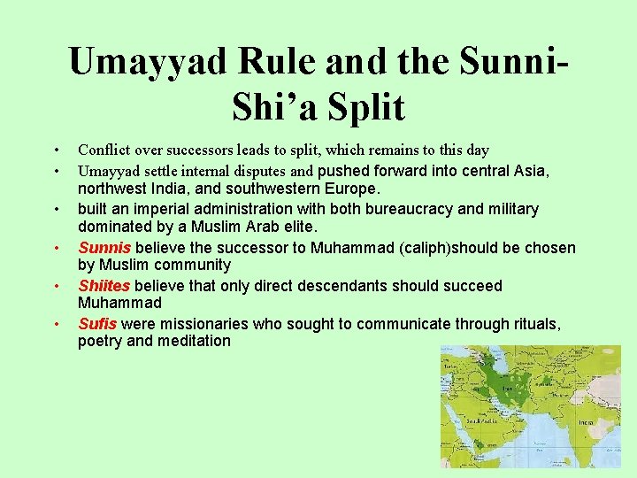 Umayyad Rule and the Sunni. Shi’a Split • • • Conflict over successors leads