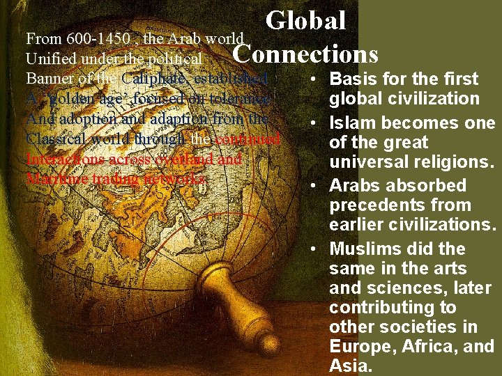 Global From 600 -1450 , the Arab world Connections Unified under the political Banner