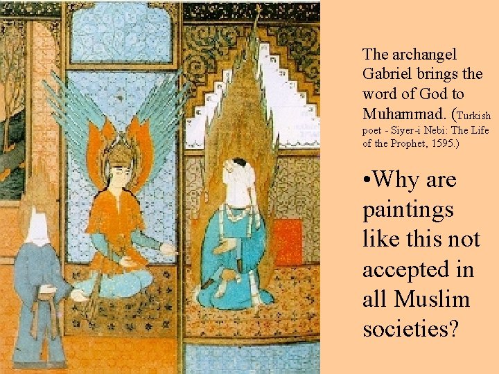 The archangel Gabriel brings the word of God to Muhammad. (Turkish poet - Siyer-i