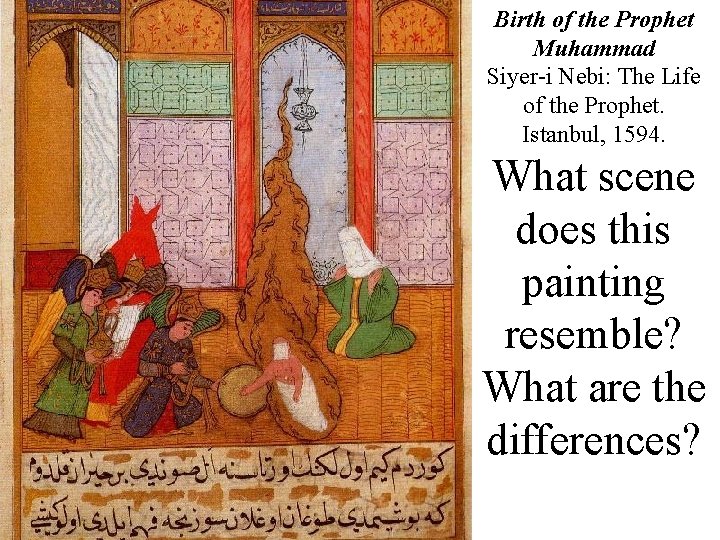 Birth of the Prophet Muhammad Siyer-i Nebi: The Life of the Prophet. Istanbul, 1594.