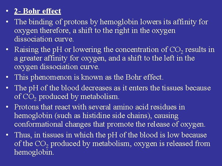  • 2 - Bohr effect • The binding of protons by hemoglobin lowers