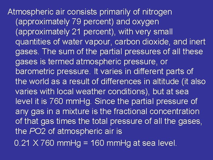 Atmospheric air consists primarily of nitrogen (approximately 79 percent) and oxygen (approximately 21 percent),