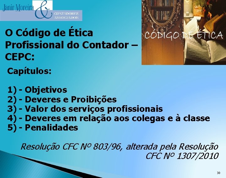 O Código de Ética Profissional do Contador – CEPC: Capítulos: 1) - Objetivos 2)