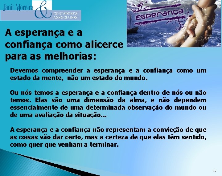 A esperança e a confiança como alicerce para as melhorias: Devemos compreender a esperança