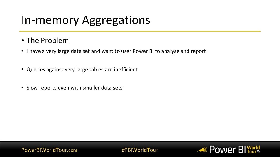 In-memory Aggregations • The Problem • I have a very large data set and
