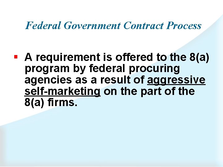 Federal Government Contract Process § A requirement is offered to the 8(a) program by