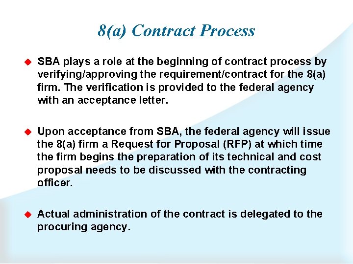 8(a) Contract Process u SBA plays a role at the beginning of contract process