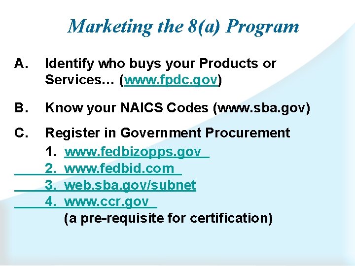Marketing the 8(a) Program A. Identify who buys your Products or Services… (www. fpdc.