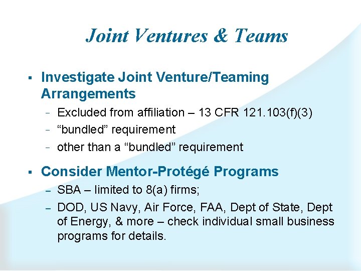 Joint Ventures & Teams § Investigate Joint Venture/Teaming Arrangements ‒ ‒ ‒ § Excluded