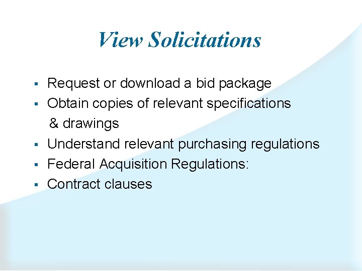 View Solicitations § § § Request or download a bid package Obtain copies of