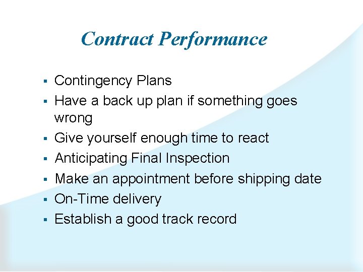 Contract Performance § § § § Contingency Plans Have a back up plan if