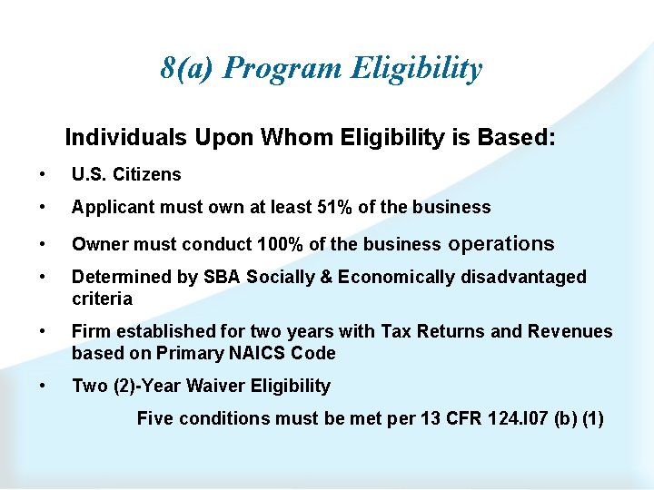 8(a) Program Eligibility Individuals Upon Whom Eligibility is Based: • U. S. Citizens •