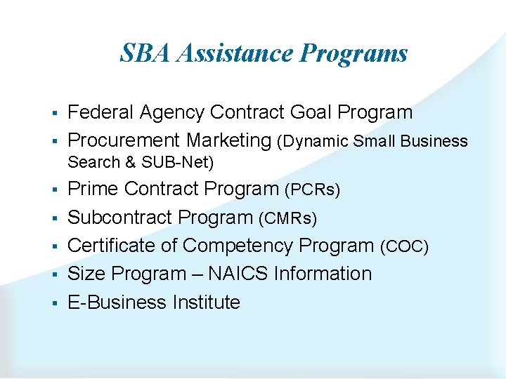 SBA Assistance Programs § § Federal Agency Contract Goal Program Procurement Marketing (Dynamic Small