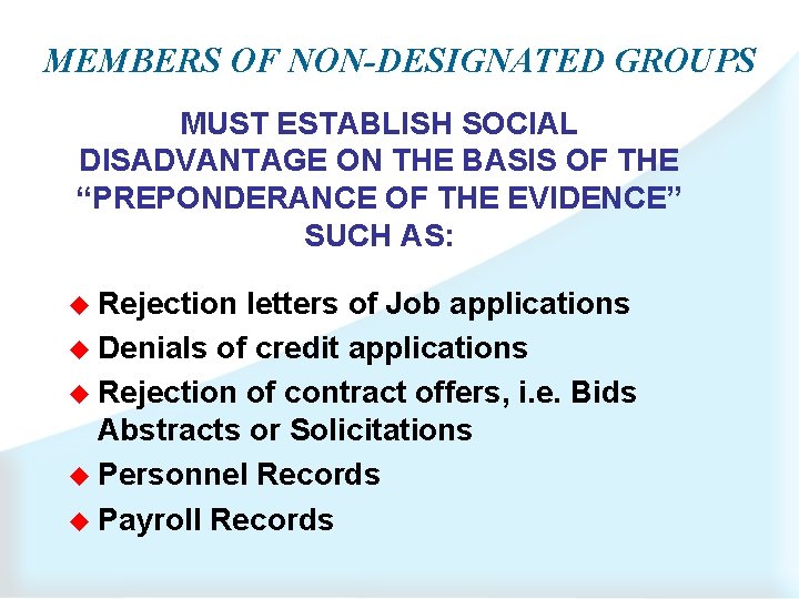 MEMBERS OF NON-DESIGNATED GROUPS MUST ESTABLISH SOCIAL DISADVANTAGE ON THE BASIS OF THE “PREPONDERANCE
