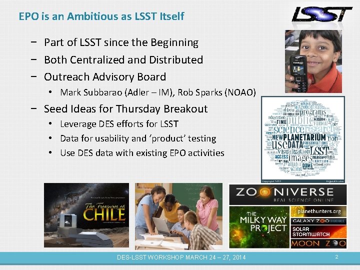 EPO is an Ambitious as LSST Itself − Part of LSST since the Beginning