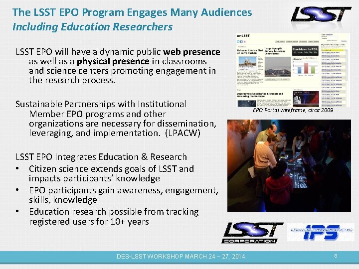 The LSST EPO Program Engages Many Audiences Including Education Researchers LSST EPO will have