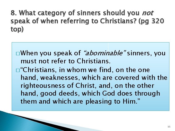 8. What category of sinners should you not speak of when referring to Christians?
