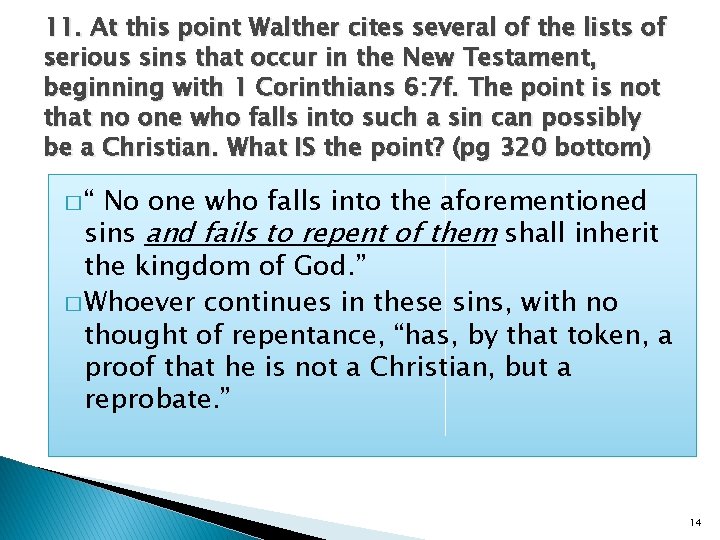 11. At this point Walther cites several of the lists of serious sins that