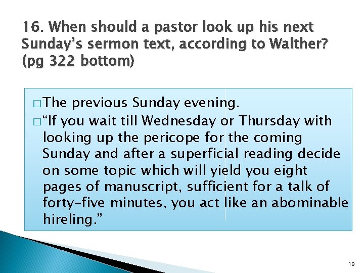16. When should a pastor look up his next Sunday’s sermon text, according to
