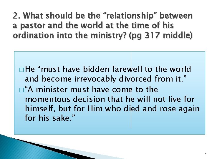 2. What should be the “relationship” between a pastor and the world at the