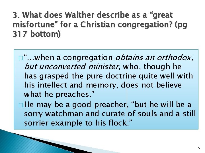 3. What does Walther describe as a “great misfortune” for a Christian congregation? (pg