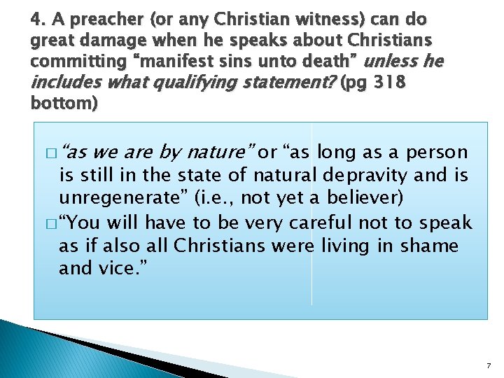 4. A preacher (or any Christian witness) can do great damage when he speaks