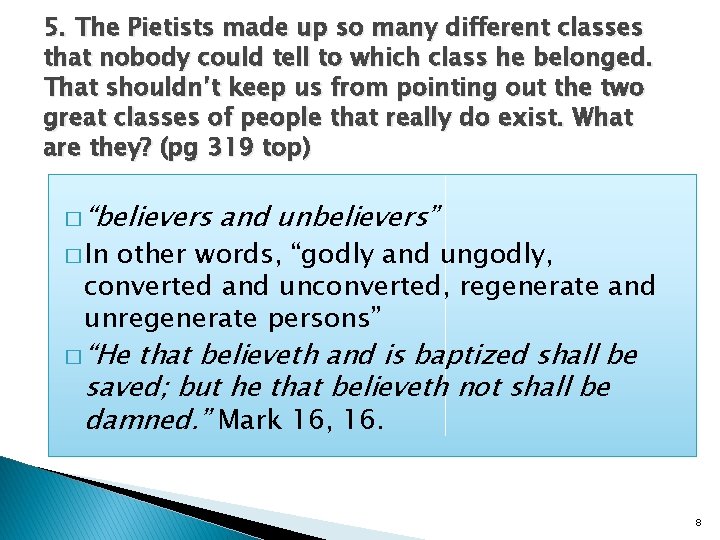 5. The Pietists made up so many different classes that nobody could tell to