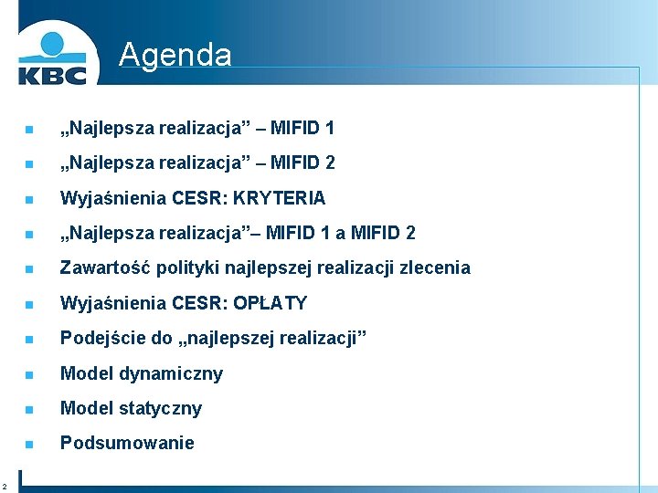 Agenda 2 n „Najlepsza realizacja” – MIFID 1 n „Najlepsza realizacja” – MIFID 2