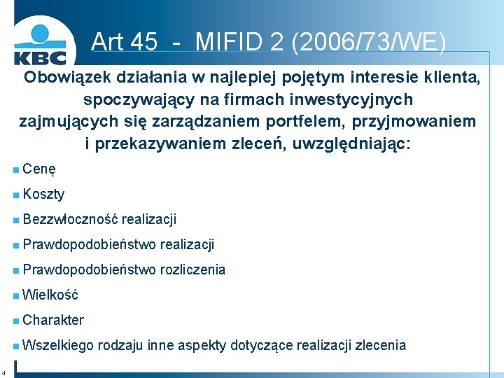 Art 45 - MIFID 2 (2006/73/WE) Obowiązek działania w najlepiej pojętym interesie klienta, spoczywający