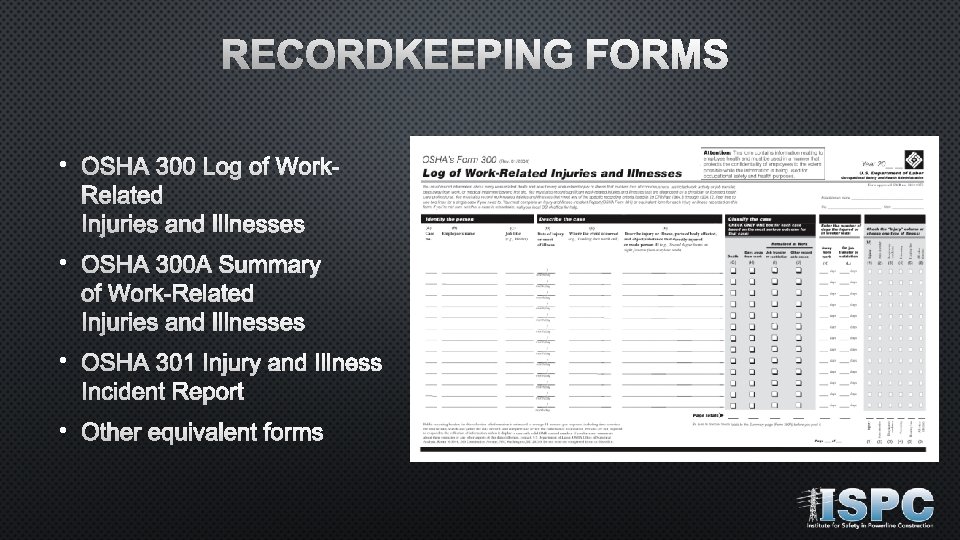 RECORDKEEPING FORMS • OSHA 300 Log of Work. Related Injuries and Illnesses • OSHA