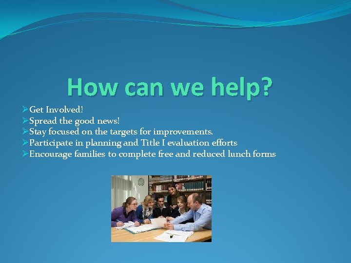 How can we help? ØGet Involved! ØSpread the good news! ØStay focused on the