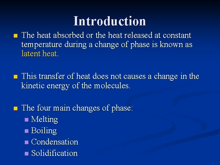 Introduction n The heat absorbed or the heat released at constant temperature during a